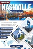 GUIDE DE VOYAGE DE NASHVILLE 2025 - 2026: Ce que les locaux savent, ce que les touristes manquent et ce que les visiteurs novices doivent voir