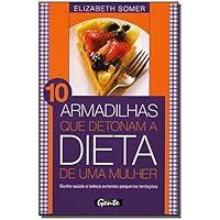 10 Armadilhas Que Detonam a Dieta De Uma Mulher - Ganhe Saude E Beleza Evitando Pequenas Tentacoes 8573125403 Book Cover