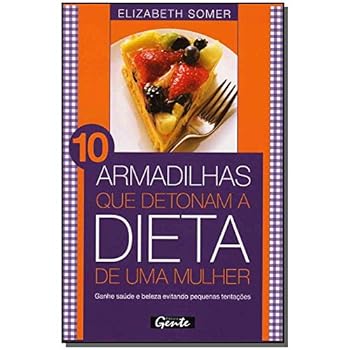 Paperback 10 Armadilhas Que Detonam a Dieta De Uma Mulher - Ganhe Saude E Beleza Evitando Pequenas Tentacoes [Portuguese] Book