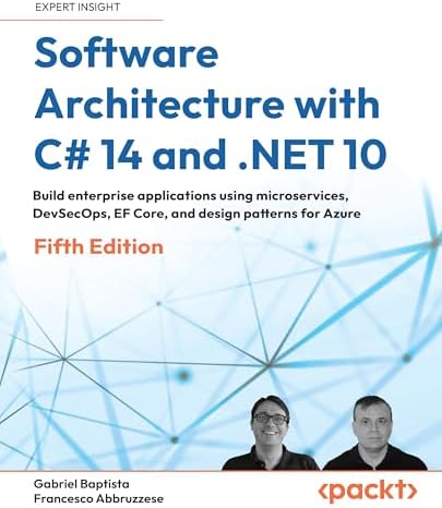 Software Architecture with C# 14 and .NET 10: Build enterprise ...