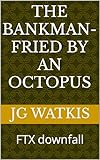 The Bankman-Fried by an Octopus : FTX downfall