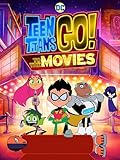 Teen Titans Go! To the Movies