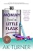 Mommy Had a Little Flask (Tales of Imperfection Book 2)
