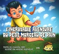 Incroyable aventure du petit morceau de pain 2895659486 Book Cover