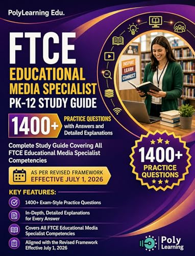 FTCE Educational Media Specialist PK-12 Study Guide: 1400+ Practice Questions with Answers and Detailed Explanations: Complete Study Guide Covering All ... (FTCE Certification Examinations Prep)