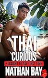  Thai Curious : Straight to Gay First Time MM Romance (Straight to Gay First Time MM Romance Stories) (English Edition)