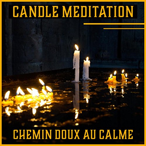 Candle Meditation (Chemin doux au calme Regard yogique pour améliorer