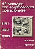 40 MONTAJES CON AMPLIFICADORES OPERACIONALES, BIFET-BIMOS-CMOS