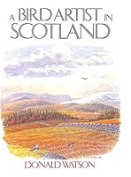 A Bird Artist in Scotland 0854931678 Book Cover