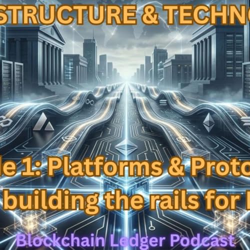 Infrastructure & Technology-3 Part Series: Episode 1: Platforms & Protocols &mdash; Who&rsquo;s building the rails for RWAs?