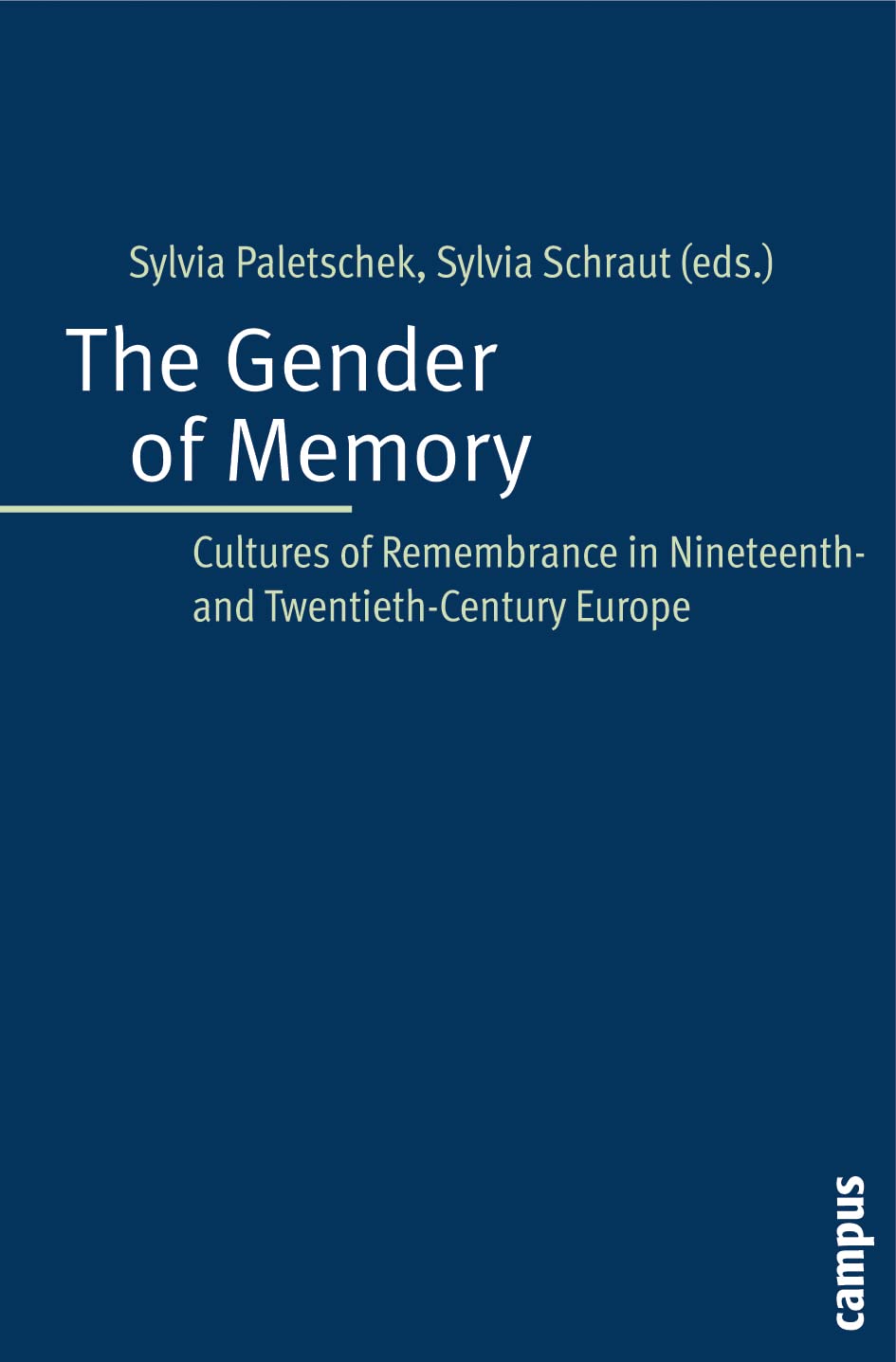 The Gender of Memory: Cultures of Remembrance in Nineteenth- and Twentieth-Century Europe