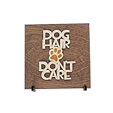 Dog Hair Don't Care Wood Sign Home Decor for Pet Lover