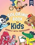 Animals With Professions Coloring Book For Kids: 40 Cute, Unique Animal Coloring Pages for Boys & Girls Ages 4-8 With Crocodile Painter, Panda Bear ... Zebra Cleaner, Elephant Teacher & More