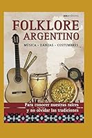 FOLKLORE ARGENTINO: música - danzas - costumbres B08DSYQ1YQ Book Cover