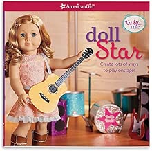 Doll Star: Create lots of ways to play onstage! (American Girl Truly Me)