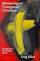 Ministering to Transgender Christians: A Resource for the Christian Church B08FRJLQBG Book Cover