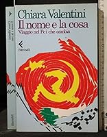 Il nome e la cosa: Viaggio nel Pci che cambia (Saggi) (Italian Edition) 8807080850 Book Cover