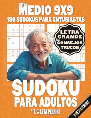 Sudokus Para Adultos: 180 Juegos Nivel Moderado 9x9 Con Soluciones, Sudoku de Letra Muy Grande, Ideal Para Adultos y Personas Mayores, Activa Tu Mente Con Este Pasatiempo De Lógica.