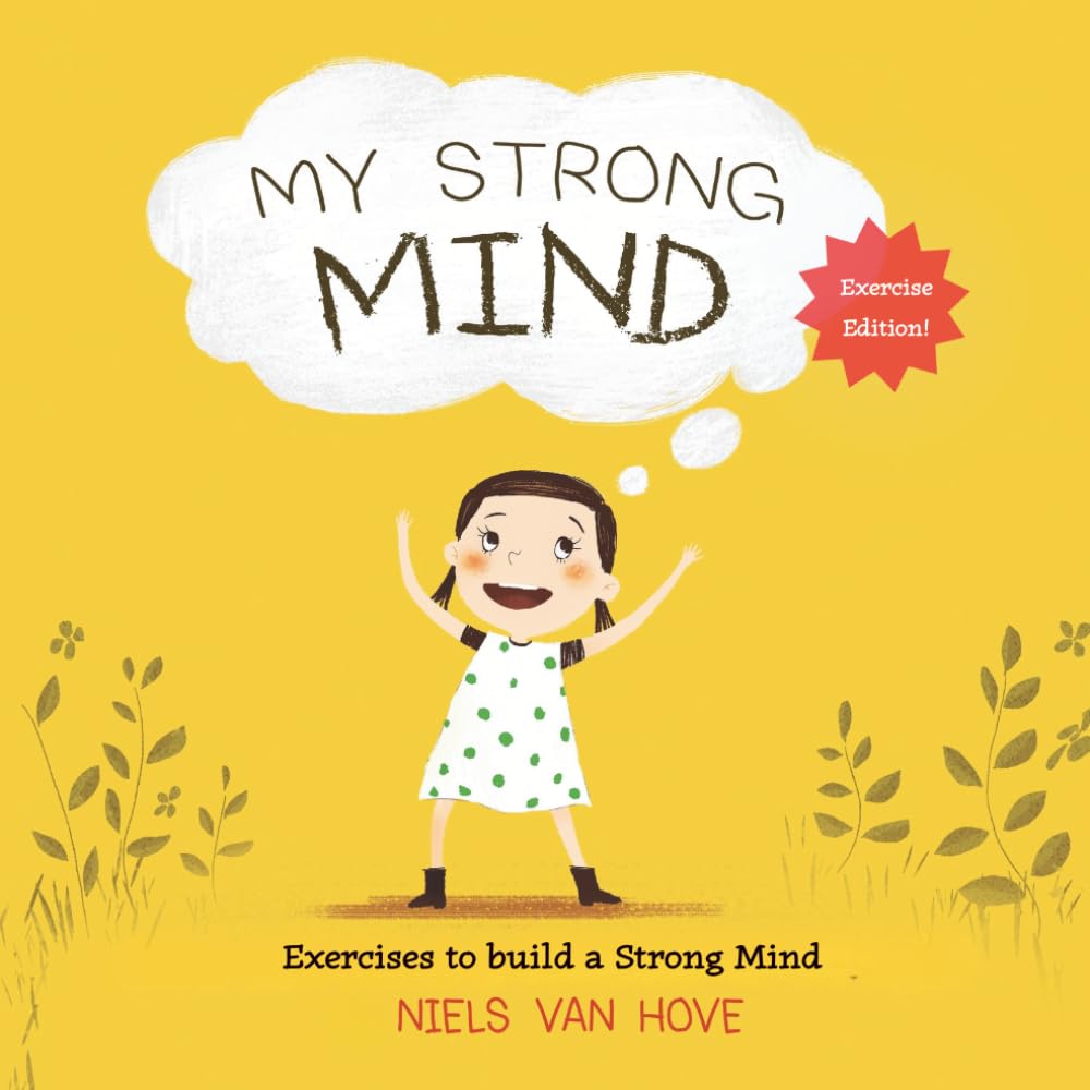 My Strong Mind: Fun exercises to increase resilience, mental health and well-being (Social Skills & Mental Health for Kids)