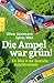 Produktbild Die Ampel war grün!: Ein Blick in die deutsche Autofahrerseele
