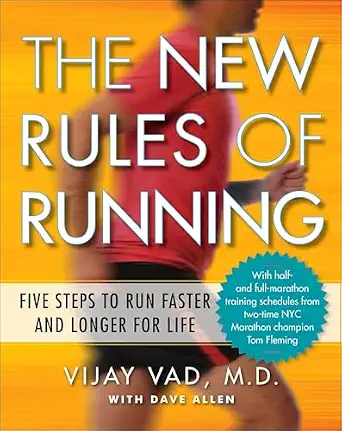 The New Rules of Running: Five Steps to Run Faster and Longer for Life