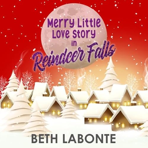 Merry Little Love Story in Reindeer Falls Audiolivro Por Beth Labonte capa