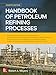 Handbook of Petroleum Refining Processes, Fourth Edition