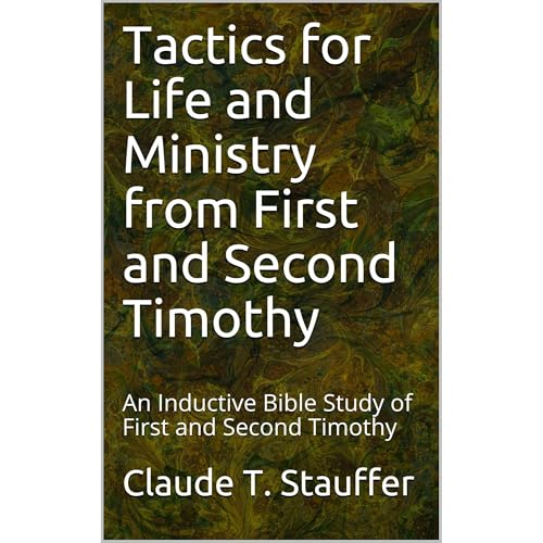 Tactics for Life and Ministry from First and Second Timothy by Claude T. Stauffer episode artwork