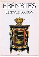 Les ebenistes du style louis XV 2228002909 Book Cover