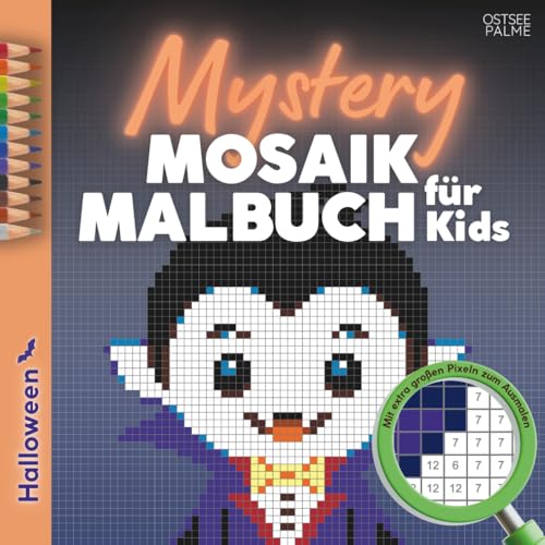Mystery Mosaik Malbuch für Kids – Halloween: 44 geheime Motive zum Ausmalen, Rätseln, Staunen | Der Malen nach Zahlen-Spaß für Kinder ab 5 – mit extra großen Pixeln (6x6mm)