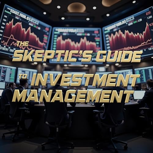 Equity Performance Triples when it goes Private? Featuring Neuberger Berman [The Skeptic's Guide to Investment Management] Podcast Por  arte de portada