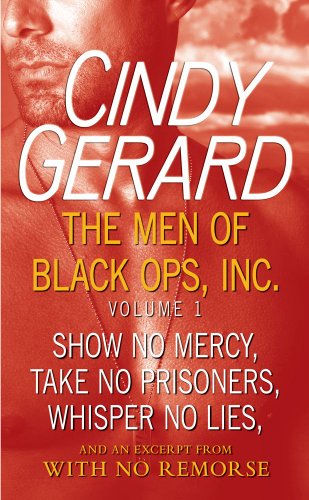 The Men of Black Ops, Inc.: Volume 1: Show No Mercy, Take No Prisoners, Whisper No Lies, and an Excerpt from With No Remorse