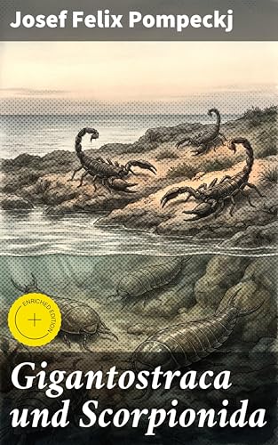 Gigantostraca und Scorpionida: Bereicherte Ausgabe. Die faszinierende Welt der Krebstiere und Skorpione erkunden