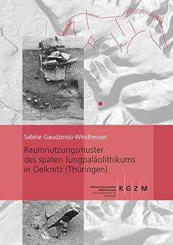 Hardcover Raumnutzungsmuster Des Spaten Jungpalaolithikums in Oelknitz (Thuringen): Die Siedlungsstrukturen 1-3 [German] Book
