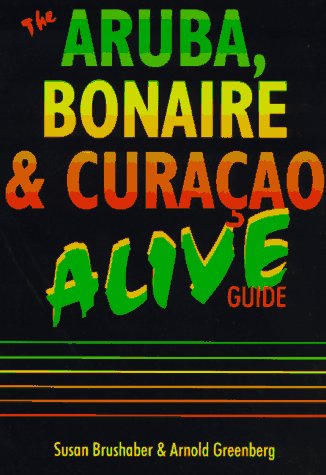 By Arnold Greenberg The Aruba Bonaire Curacao Alive Guide Lire Epub Pdf