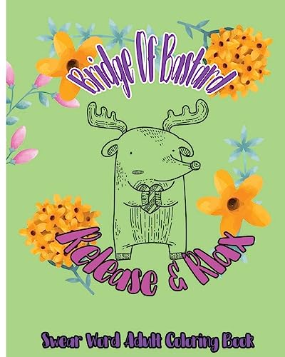 Bridge OF Bastard: Release & Relax : Swear Word Adult Coloring Book (Fucking Coloring 123)