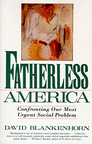 Fatherless America: Confronting Our Most Urgent Social Problem