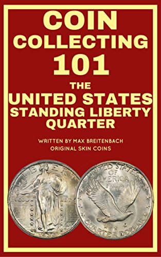 Coin Collecting 101: The U.S. Standing Liberty Quarter