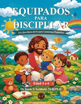 Equipados para Discipular: Un libro lleno de fe para los pequeños de 4 a 6 años: (ESPAÑOL, Nueva Edición, Tamaño Grande) (Spanish Edition)