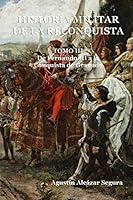 Historia Militar de la Reconquista. Tomo III: de Fernando III a la Conquista de Granada 1515001520 Book Cover