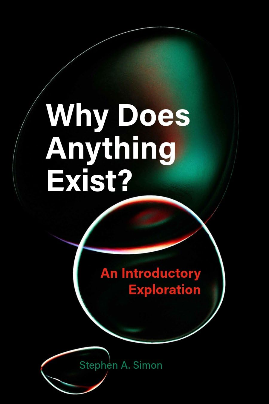 Why Does Anything Exist?: An Introductory Exploration      Paperback – October 31, 2025