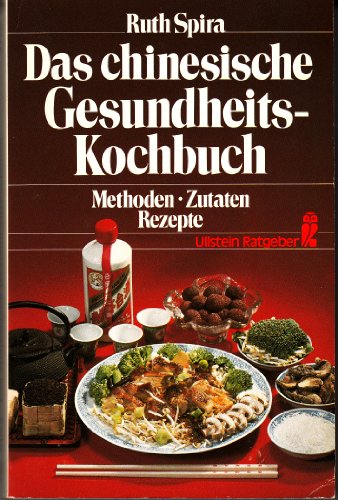 Das chinesische Gesundheitskochbuch. Methoden, Zutaten, Rezepte.