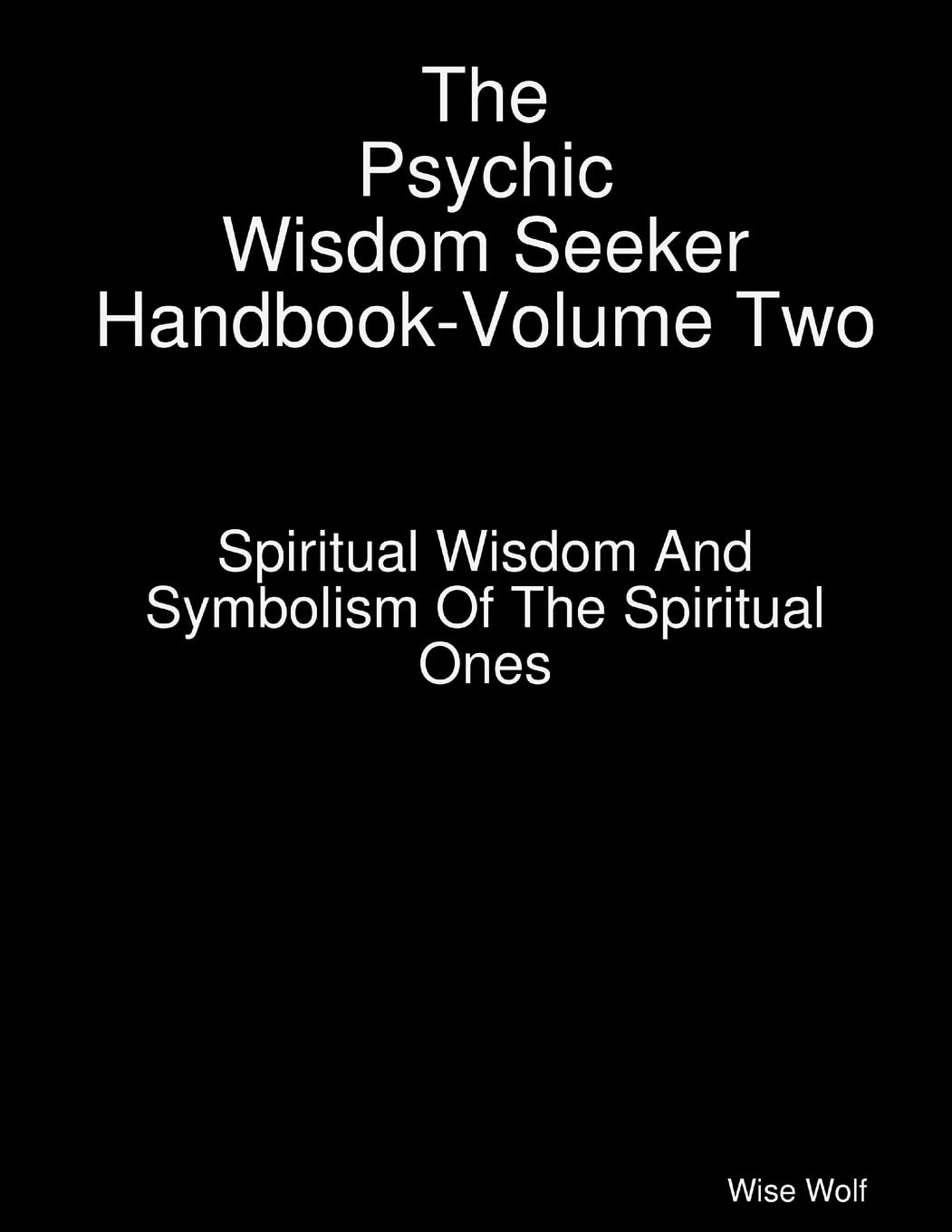 The Psychic Wisdom Seeker Handbook-Volume Two