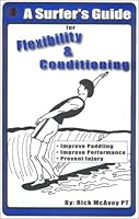 A Surfer's Guide for Flexibility & Conditioning (Includes Heavy Resistive Exercise Tubing) 0971225702 Book Cover