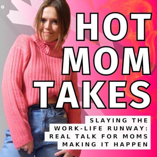 Hot Mom Takes Podcast cover art