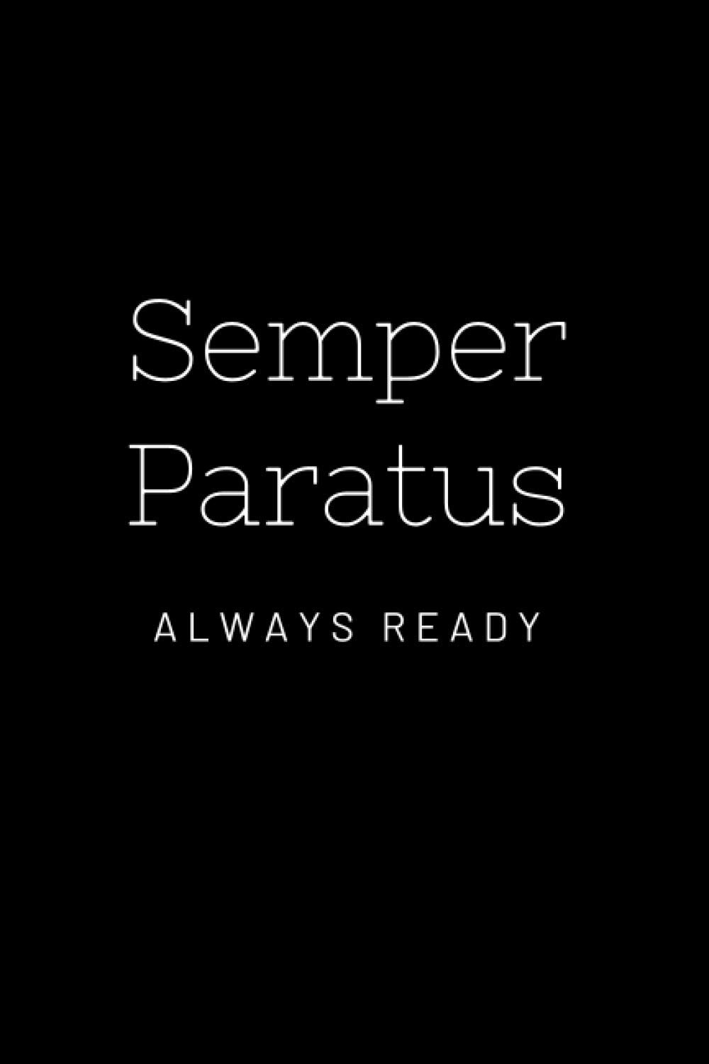 SEMPER PARATUS: Always Ready: Awesome 6x9 Lined Notebook For latin Lovers. (100 Pages)