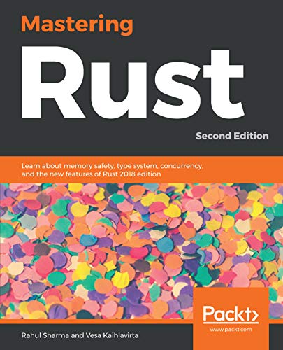 Mastering Rust: Learn about memory safety, type system, concurren...