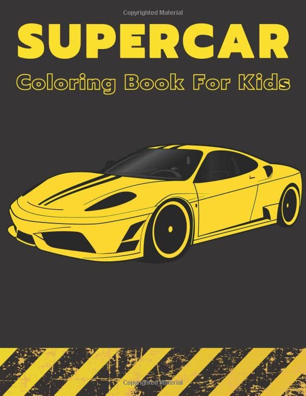 Supercar Coloring Book For Kids: Exotic Luxury Cars Colouring Book For Kids Ages 8-12 Boys And Girls