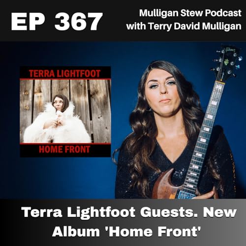 EP 367 | Terra Lightfoot Guests. New Album 'Home Front'