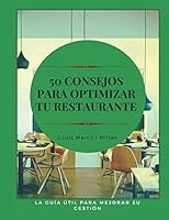 50 consejos para optimizar tu restaurante: La guía útil para mejorar su gestión 1980796726 Book Cover